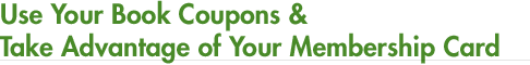 Take Advantage of Your Membership Card